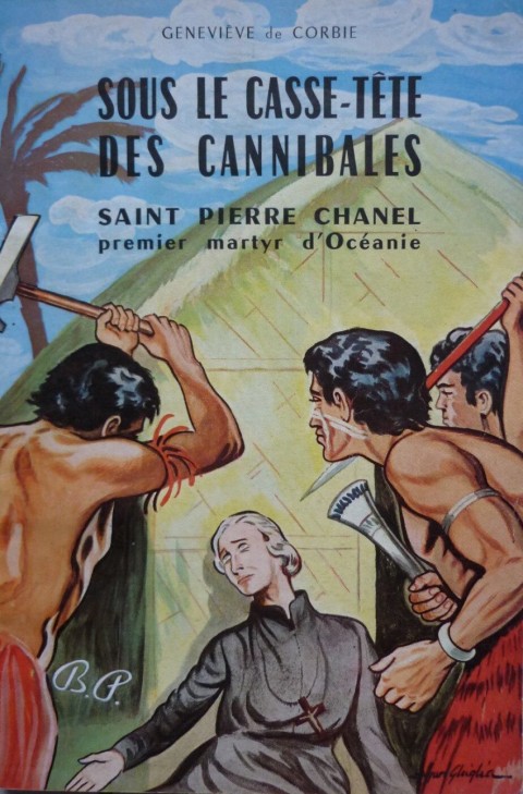 Couverture de l'album Sous le casse-tête des cannibales Saibt Pierre Chanel premier martyr d'Océanie