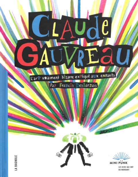 Couverture de l'album Claude Gauvreau L'art vraiment bizarre expliqué aux enfants