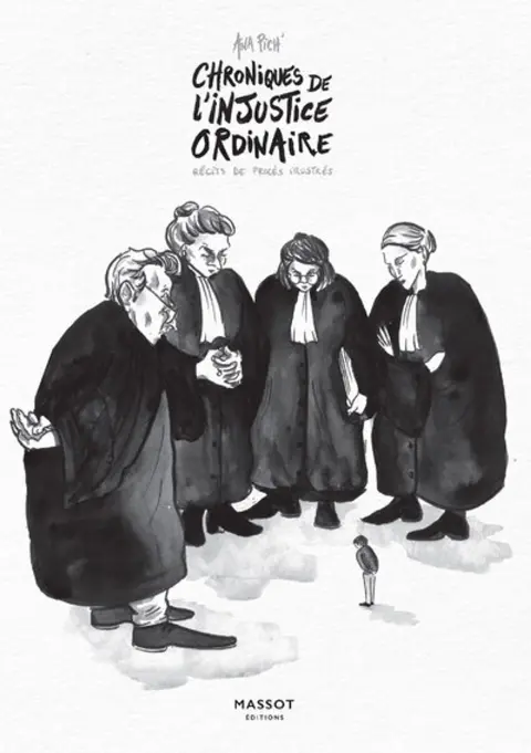 Chroniques de l'injustice ordinaire Récits de procès illustrés