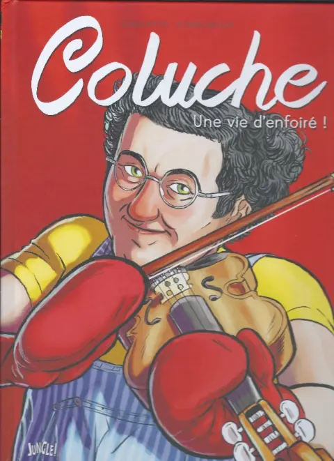 Coluche Une vie d'enfoiré !