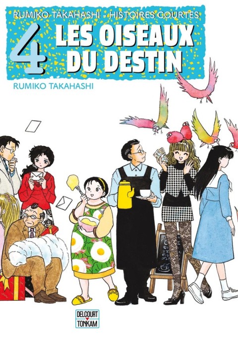 Rumiko Takahashi - Histoires courtes 4 Les oiseaux du destin