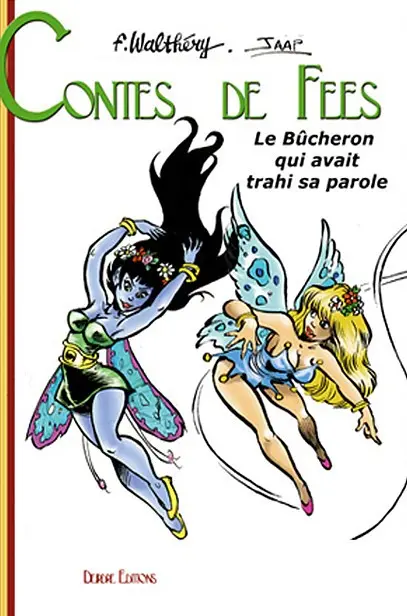 Contes de fées Tome 1 Le bûcheron qui avait trahi sa parole
