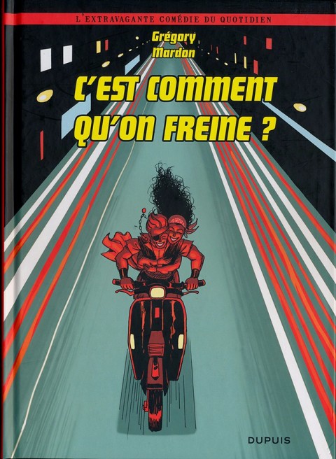 Couverture de l'album L'Extravagante comédie du quotidien Tome 2 C'est comment qu'on freine ?