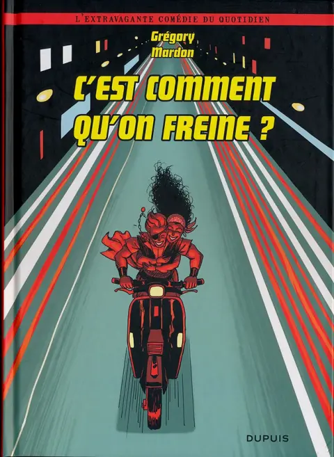 L'Extravagante comédie du quotidien Tome 2 C'est comment qu'on freine ?