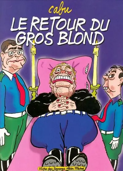 Le Gros blond Tome 2 Le retour du gros blond