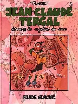 Jean-Claude Tergal Tome 5 Jean-Claude Tergal découvre les mystères du sexe