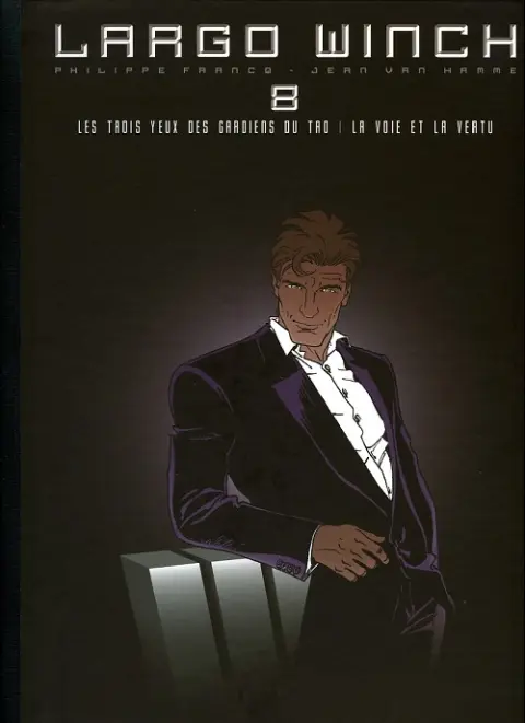 Largo Winch Tome 8 Les 3 yeux des gardiens du Tao / La voie et la vertu