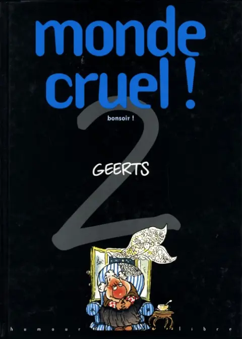 Monde cruel ! Tome 2 bonsoir !