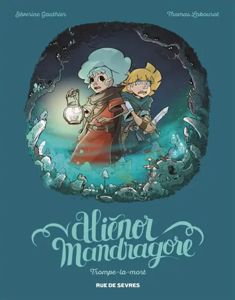 Aliénor Mandragore Tome 2 Trompe-la-mort