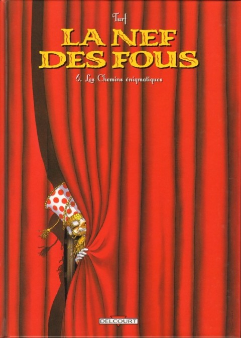 Couverture de l'album La Nef des fous Tome 6 Les chemins énigmatiques