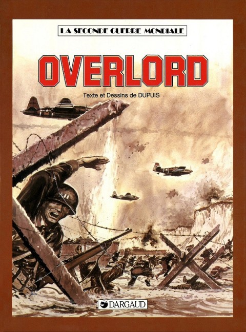 Couverture de l'album La Seconde guerre mondiale - Histoire B.D. Tome 10 Overlord