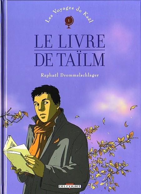 Couverture de l'album Les Voyages de Kaël Tome 1 Le Livre de Taïlm