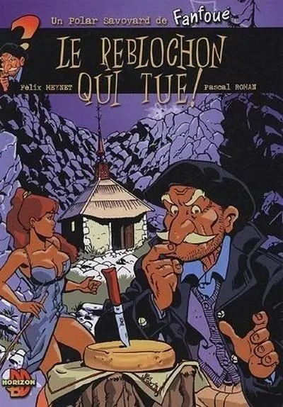 Couverture de l'album Fanfoué des Pnottas Les polars savoyards Tome 1 Le reblochon qui tue !