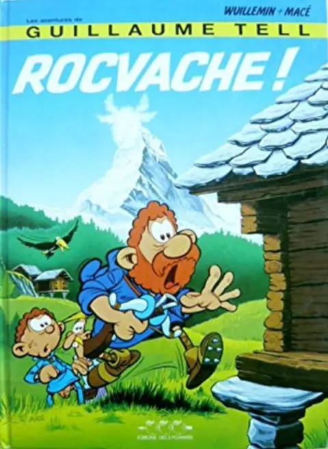 Les aventures de Guillaume Tell Tome 5 Rocvache !