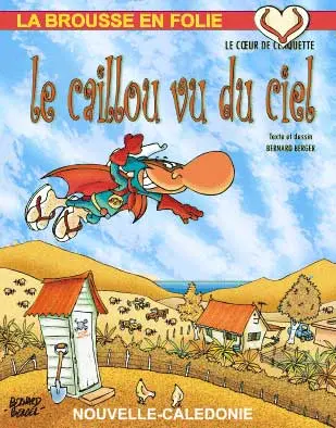 La brousse en folie Tome 16 Le Caillou vu du ciel