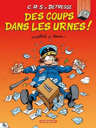 CRS = Détresse Tome 13 Des coups dans les urnes !