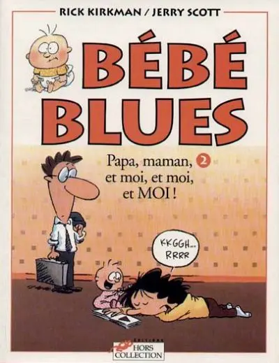 Bébé Blues Tome 2 Papa, maman, et moi, et moi, et MOI !