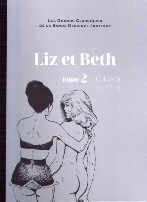 Les Grands Classiques de la Bande Dessinée Érotique - La Collection Tome 15 Liz et Beth - Tome 2