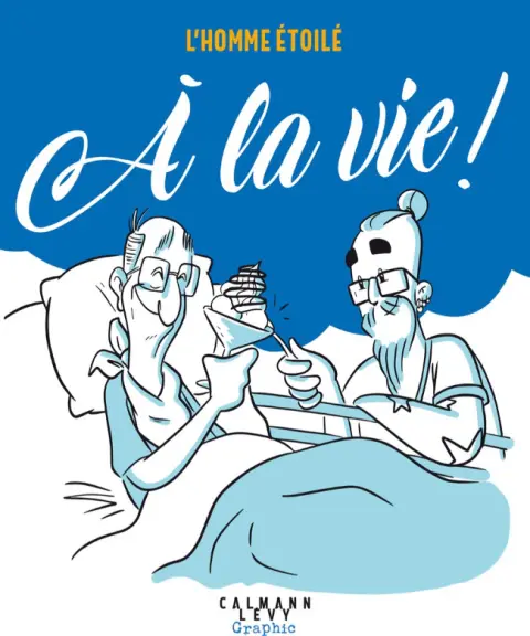 L'homme étoilé 1 A la vie !
