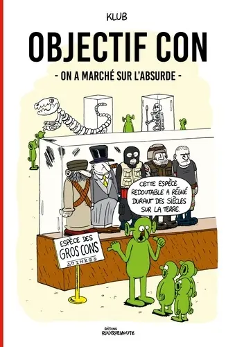 Objectif Con 1 On a marché sur l'absurde