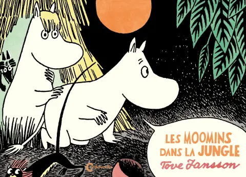 Les Aventures de Moomin Tome 1 Les Moomins dans la jungle