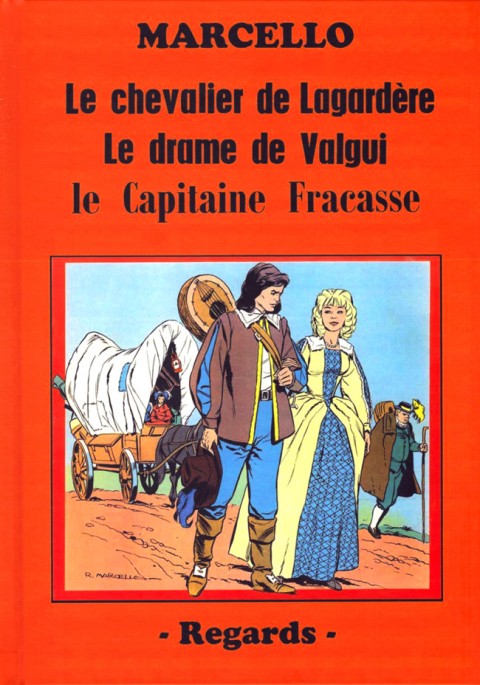 Le chevalier de Lagardère - Le drame de Valgui - Le Capitaine Fracasse