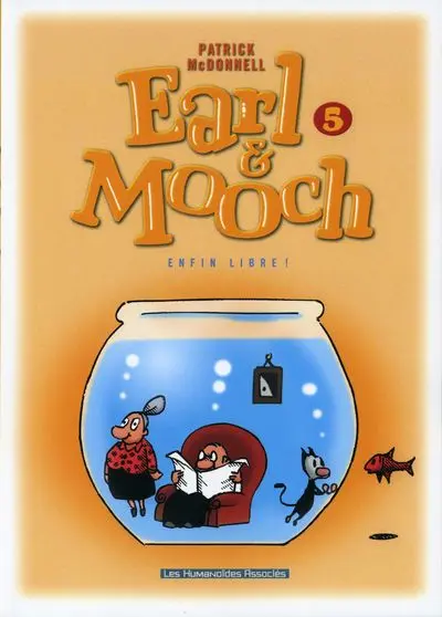 Earl & Mooch Tome 5 Enfin libre !
