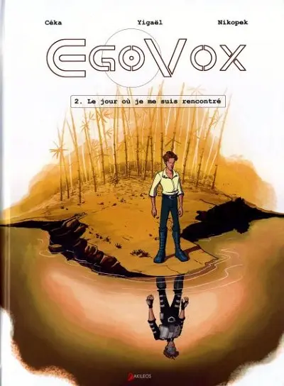 EgoVox Tome 2 Le jour où je me suis rencontré