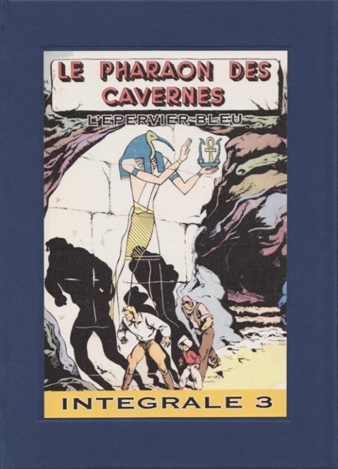 Couverture de l'album L'Épervier bleu Intégrale 3 Le pharaon des cavernes