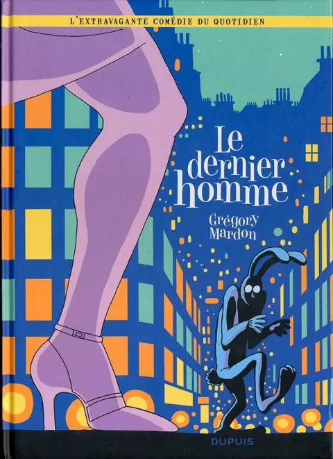 L'Extravagante comédie du quotidien Tome 3 Le dernier homme