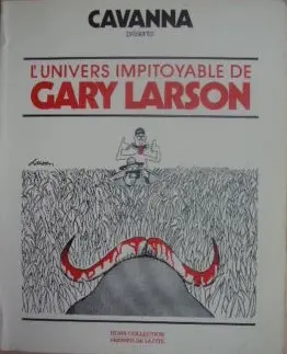 Gary Larson L'univers impitoyable de Gary Larson
