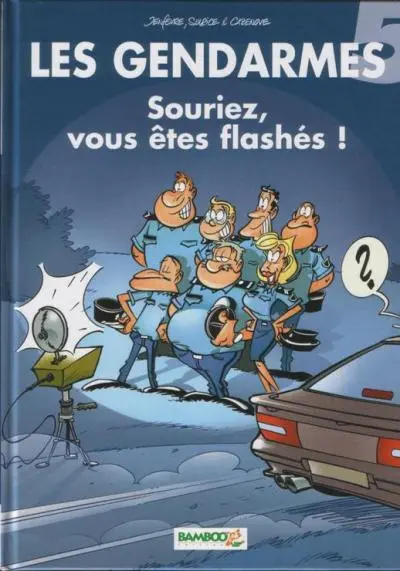 Les Gendarmes Tome 5 Souriez, vous êtes flashés !