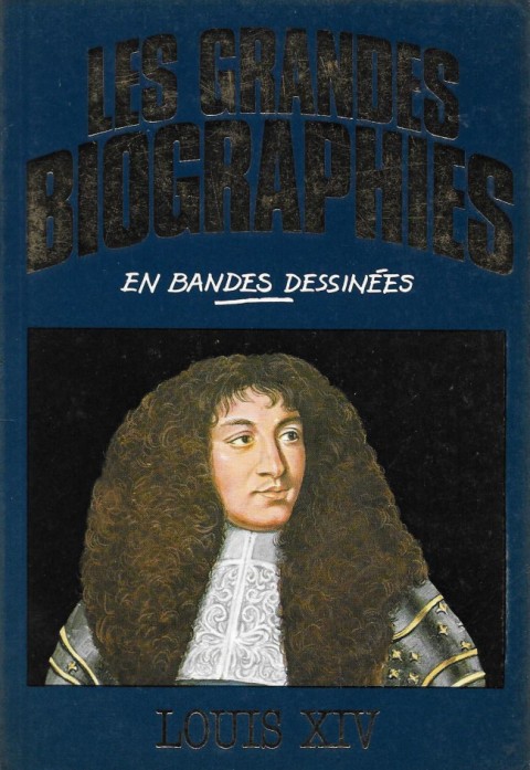 Les grandes biographies en bandes dessinées Louis XIV