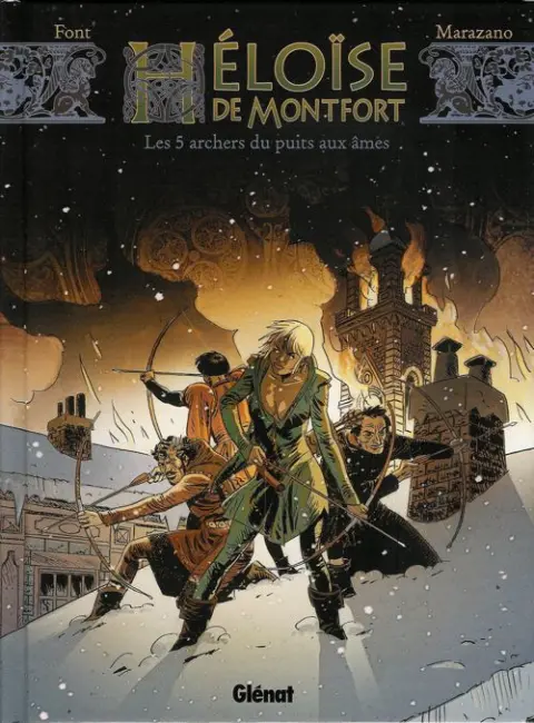 Héloïse de Montfort Tome 1 Les 5 archers du puits aux âmes