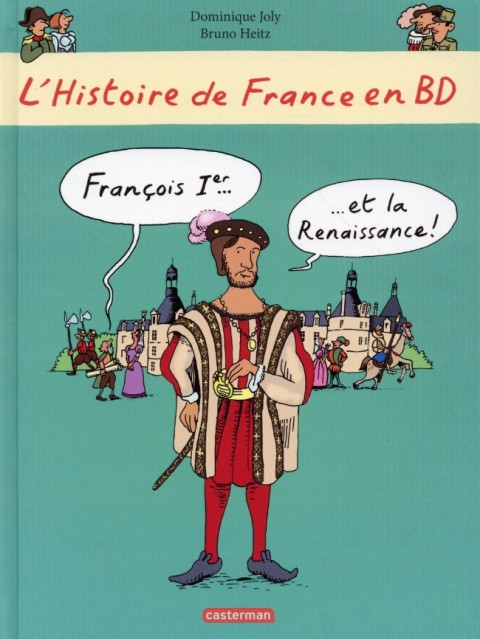 L'Histoire de France en BD Tome 8 Francois 1er... ...et la Renaissance !