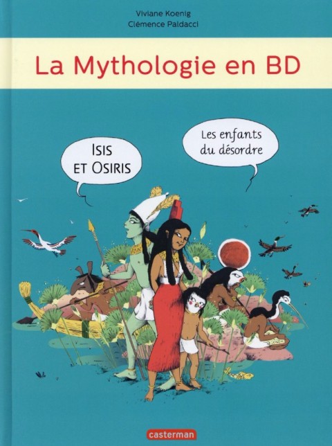 La Mythologie en BD Tome 3 Isis et Osiris - Les enfants du désordre