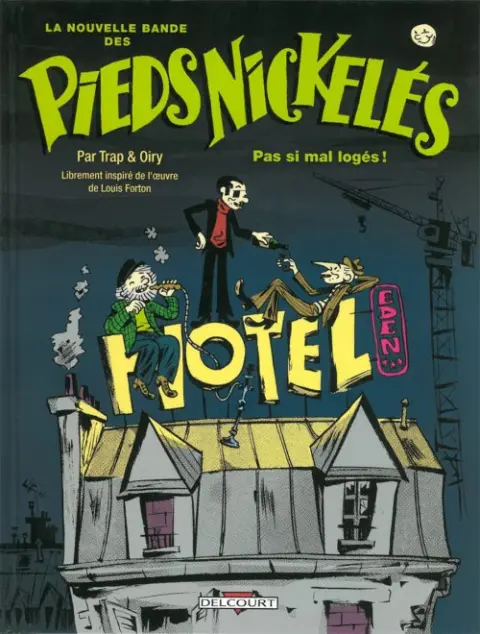 La Nouvelle bande des Pieds Nickelés Tome 1 Pas si mal logés !