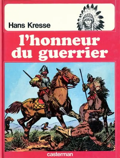 Les Peaux-rouges Tome 9 L'honneur du guerrier