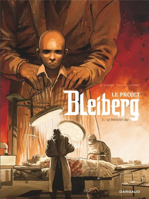Le Projet Bleiberg Tome 3 Le patient 302