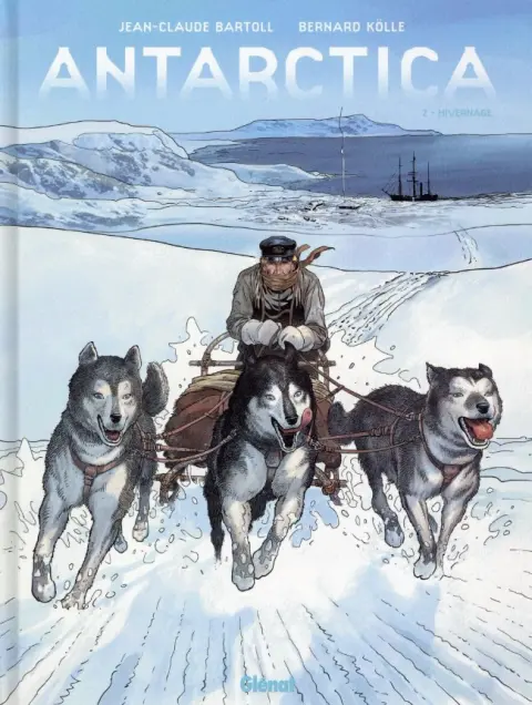 Antarctica Tome 2 Hivernage