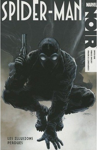 Couverture de l'album Spider-Man Noir Tome 1 Les Illusions perdues