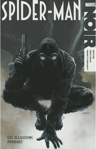 Spider-Man Noir Tome 1 Les Illusions perdues
