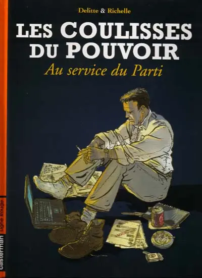 Les coulisses du pouvoir Tome 2 Au service du Parti