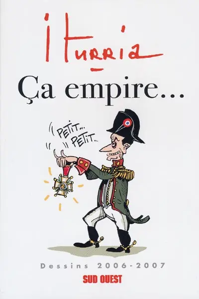 Iturria - Dessins Sud-Ouest Dessins 2006-2007 - Ça empire
