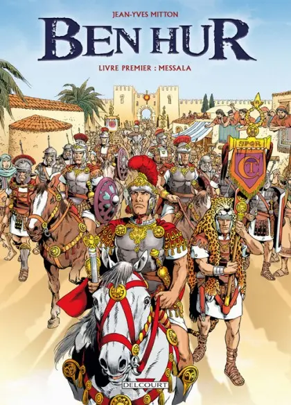 Ben Hur Tome 1 Livre premier : Messala