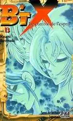 B'T X Vol. 13 Le combat de l'esprit