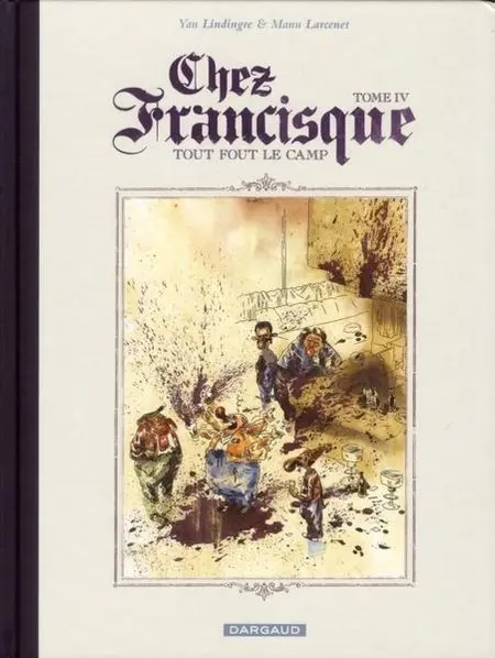 Chez Francisque Tome 4 Tout fout le camp