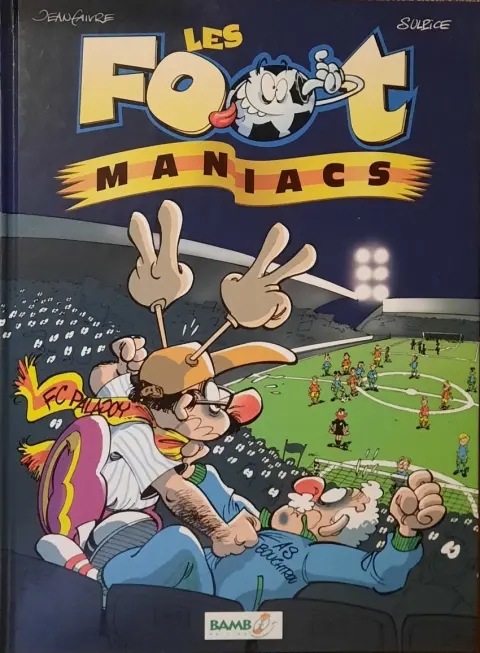 Les Foot-maniacs Tome 1 Allez les Bleus !