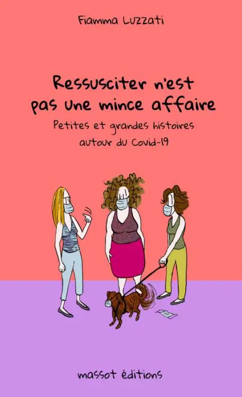Ressusciter n'est pas une mince affaire Petites et grandes histoires autour du Covid-19