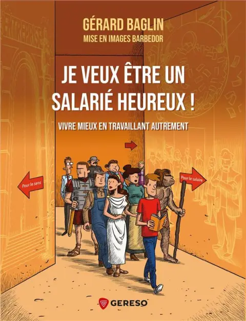 Je veux être un salarié heureux ! Vivre mieux en travaillant autrement